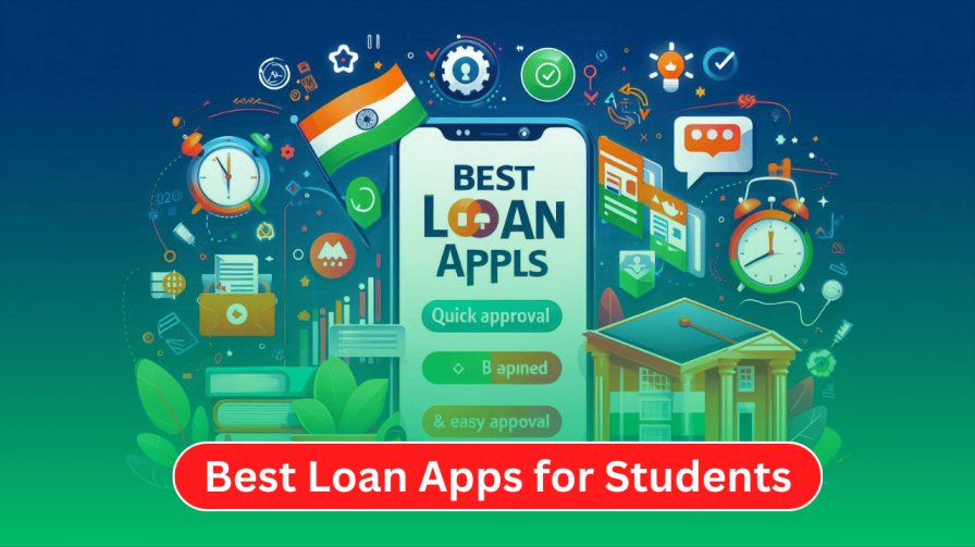 Best Loan Apps for Students in India (2025) | Quick & Easy Approval 7 Best Loan Apps for Students in India (2024) Quick & Easy Approval
