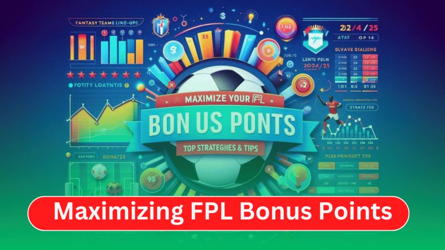 Maximizing FPL Bonus Points 2025: Top Strategies & Latest Tips 6 Maximizing FPL Bonus Points 2024/25: Top Strategies & Latest Tips