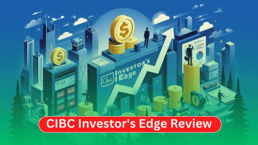CIBC Investor's Edge Review in 2025: Everything You Need to Know 3 CIBC Investor's Edge Review in 2025: Everything You Need to Know