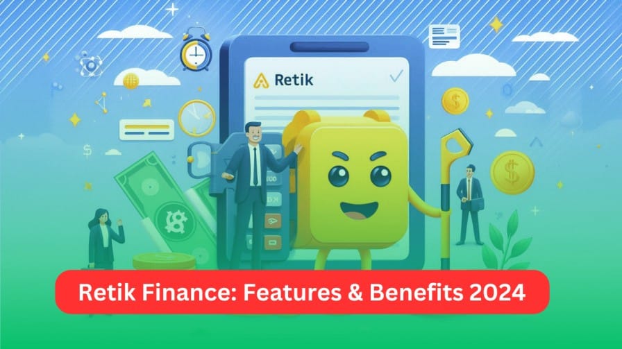 Retik Finance Explained: Features, Benefits, and Why It’s Popular in 2025 1 Retik Finance Explained: Features, Benefits, and Why It’s Popular in 2024